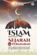 ISLAM DALAM NRASI SEJARAN DAN PERADABAN: UPAYA MENULUSURI WAJAH ISLAM DALAM DIMENSI RUANG DAN WAKTU