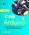 FROM ZERO TO A PRO ARDUINO : Panduan Mempelajari Pembuatan Aneka Proyek Berbasis Mikrokontroler. Edisi Revisi