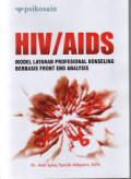 HIV/AIDS; MODEL LAYANAN PROFESIONAL KONSELING BERBASIS FRONT AND ANALYSIS