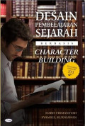 DESAIN PEMBELAJARAN SEJARAH BERBASIS CHARAKTER BUILDING : Berdasarkan Kurikulum 2013