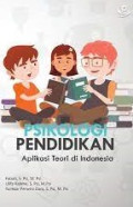 PSIKOLOGI PENDIDIKAN (APLIKASI TEORI DI INDONESIA)