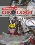 PEMETAAN GEOLOGI : Penuntun Praktis Untuk Geologist Pemula