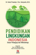 PENDIDIKAN LINGKUNGAN INDONESIA : Dasar Pedagogi dan Metodologi