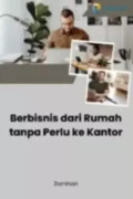 BERBISNIS DARI RUMAH TANPA PERLU KE KANTOR