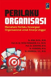 PERILAKU ORGANISASI : Memahami Perilaku Kewargaan Organisasional Untuk Kinerja Unggul