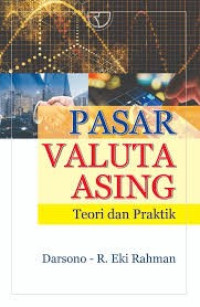 PASAR VALUTA ASING : Teori dan Praktik