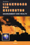 LINGKUNGAN DAN KESEHATAN. ENVIRONMENT AND HEALTH