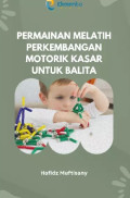PERMAINAN MELATIH PERKEMBANGAN MOTORIK KASAR UNTUK BALITA