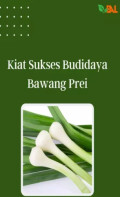 KIAT SUKSES BUDIDAYA BAWANG PREI