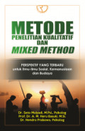 METODE PENELITIAN KUALITATIF DAN MIXED METHOD : Perspektif Yang Terbaru Untuk Ilmu-Ilmu Sosial, Kemanusiaan dan Budaya. ED. 1