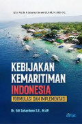 KEBIJAKAN KEMARITIMAN INDONESIA FORMULASI DAN IMPLEMENTASI