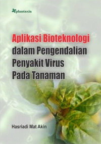 APLIKASI BIOTEKNOLOGI DALAM PENGENDALIAN PENYAKIT VIRUS PADA TANAMAN