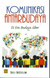 KOMUNIKASI ANTAR BUDAYA : Di era Budaya Siber