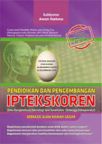 PENDIDIKAN DAN PENGEMBANGAN IPTEKSKOREN (ILMU PENGETAHUAN TEKNOLOGI SENI KESEHATAN OLAHRAGA ENTREPRENEUR) BERBASIS ALAM BAWAH SADAR