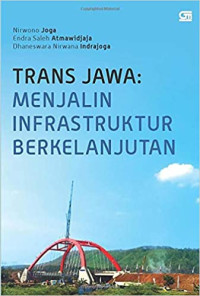TRANS JAWA: MENJALIN INFRASTRUKTUR BERKELANJUTAN