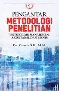PENGANTAR METODOLOGI PENELITIAN UNTUK ILMU MANAJEMEN AKUNTANSI, DAN BISNIS