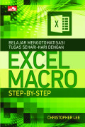 BELAJAR MENGOTOMATISASI TUGAS SEHARI-HARI DENGAN EXCEL MACRO STEP-BY-STEP