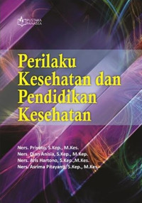 PERILAKU KESEHATAN DAN PENDIDIKAN KESEHATAN