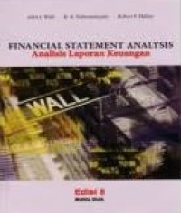 FINANCIAL STATEMENT ANALYSIS : Analisis Laporan Keuangan. Edisi 8 Buku Satu