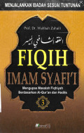 FIQIH IMAM SYAFI'I : Mengupas Masalah Fiqhiyah Berdasarkan Al-Quran dan Hadist (Buku 1 - 3)