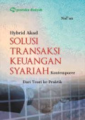 HYBRID AKAD SOLUSI TRANSAKSI KEUANGAN SYARIAH :Kontemporer dari teori ke praktik