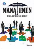 DASAR-DASAR MANAJEMEN : Teori, Definisi Dan Konsep