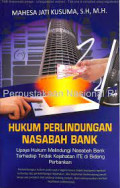 HUKUM PERLINDUNGAN NASABAH BANK; UPAYA HUKUM MELINDUNGI NASABAH BANK TERHADAP TINDAK KEJAHATAN ITE DI BIDANG PERBANKAN