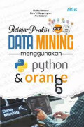 BELAJAR PRAKTIS  DATA MINING MENGGUNAKAN PHYTON DAN ORANGE