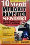 10 MENIT MERAKIT KOMPUTER SENDIRI  : Untuk Pemula Dan Orang Awam