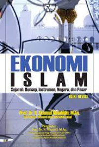 EKONOMI ISLAM : Sejarah, Konsep, Instrumen, Negara, dan Pasar