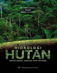 HIDROLOGI HUTAN : Dasar-Dasar, Analisis dan Aplikasi