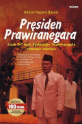 PRESIDEN PRAWIRANEGARA : Kisah 207 Hari Syafruddin Prawiranegara Memimpin Indonesia