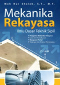 MEKANIKA REKAYASA ILMU DASAR TEKNIK SIPIL