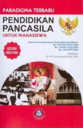 PARADIGMA TERBARU PENDIDIKAN PANCASILA UNTUK MAHASISWA. Edisi Revisi