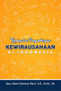 KONSEP DAN PENGEMBANGAN KEWIRAUSAHAAN DI INDONESIA