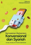 PEMASARAN PERBANKAN KONVENSIONAL DAN SYARIAH : Konsep, Strategi, dan Praktis Implementasi