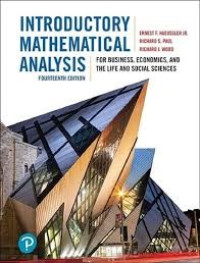 INTRODUCTORY MATHEMATICAL ANALYSIS : For Business, Economics, And The Life And Social Sciences. Fourteenth Edition Global Edition