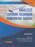 ANALISIS LAPORAN KEUANGAN PEMERINTAH DAERAH. ED.4 : Buku Seri Membudayakan Akuntabilitas Publik