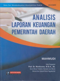 ANALISIS LAPORAN KEUANGAN PEMERINTAH DAERAH. ED.4 : Buku Seri Membudayakan Akuntabilitas Publik