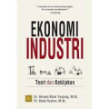 EKONOMI INDUSTRI : Teori Dan Kebijkan
