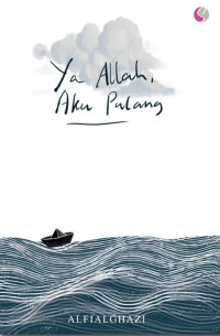 YA ALLAH, AKU PULANG