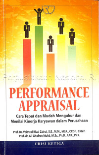 PERFORMANCE APPRAISAL : Cara Tepat Dan Mudah Mengukur Dan Menilai Kinerja Karyawan Dalam Perusahaan