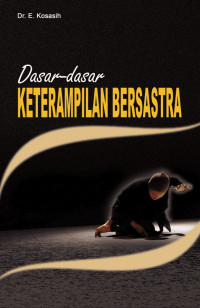 DASAR-DASAR KETERAMPILAN BERSASTRA