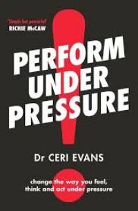PERFORM UNDER PRESSURE