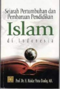 SEJARAH PERTUMBUHAN & PEMBARUAN PENDIDIKAN ISLAM DI INDONESIA