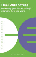 DEAL WITH STRESS :Improving your health through changing how you work