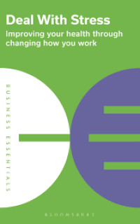 DEAL WITH STRESS :Improving your health through changing how you work