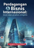 PERDAGANGAN DAN BISNIS INTERNASIONAL: TEORI DAN ANALISIS EMPIRIS