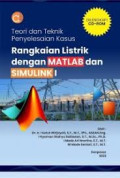 TEORI DAN TEKNIK PENYELESAIAN KASUS RANGKAIAN LISTRIK DENGAN MATLAB DAN SIMULINK I (Dilengkapi dengan CD-ROM)