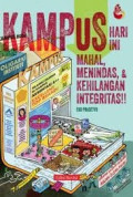 KAMPUS HARI INI MAHAL, MENINDAS, & KEHILANGAN INTEGRITAS